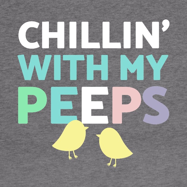 Chillin' With My Peeps by camcreationlabs